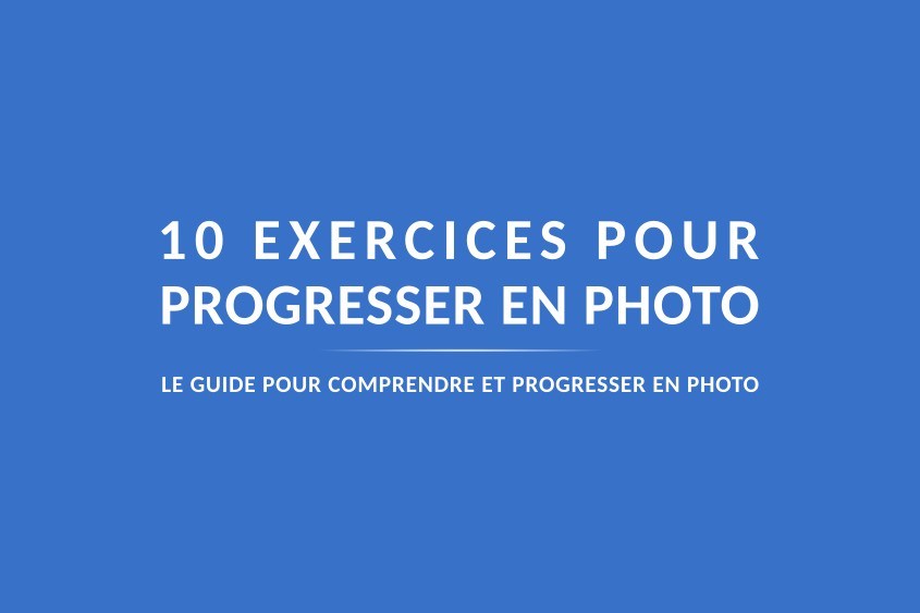 Illustration et lien vers 10 exercices pour progresser en photo