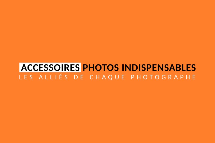 Illustration et lien vers Accessoires photos indispensables
