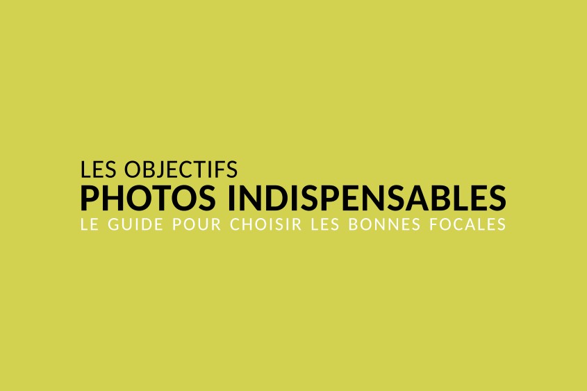Illustration et lien vers Les objectifs photos indispensables