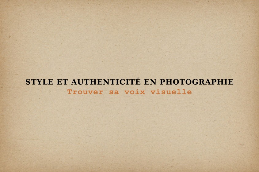 Illustration et lien vers Style et authenticité en photographie